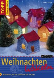 book cover of Weihnachten häkeln. Wollideen für die schönste Zeit im Jahr by Beate Hilbig