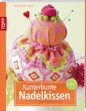 book cover of Kunterbunte Nadelkissen: Einfach selbst genäht by Nadja Knab-Leers