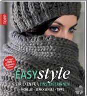 book cover of Easy style: Stricken für Einsteigerinnen: Modelle - Strickschule - Tipps by Magdalena Neuner