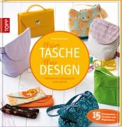 book cover of Meine Tasche. Mein Design: Individuelle Lieblingsstücke selbst genäht by Miriam Dornemann