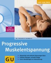 book cover of Progressive Muskelentspannung nach Jacobson mit CD. Lust zum Üben by Friedrich Hainbuch