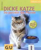 book cover of Dicke Katze. So purzeln die Pfunde. Extra: Diät und Trainingsplan by Brigitte Eilert-Overbeck