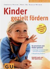 book cover of Kinder gezielt fördern : so entwickeln sich Kinder spielend: wichtige Entwicklungsschritte verstehen, Begabung fördern by Cornelia Nitsch|Gerald Hüther
