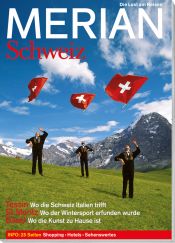 book cover of MERIAN Schweiz . MERIAN Hefte: Tessin: Wo die Schweiz Italien trifft.ST.Moritz: Woder Wintersport erfunden wurde. Basel: Wo die Kunst zu Hause ist by k.A.