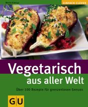 book cover of Vegetarijanska kuhinja iz cijelog svijeta by Martin Kintrup