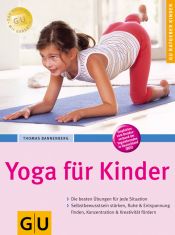 book cover of Yoga für Kinder: Empfohlen vom Berufsverband der Yogalehrenden in Deutschland (BDY). Die besten Übungen für jede Situ by Thomas Bannenberg