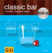 book cover of Classic Bar. Mixen mit CD. Cocktails, Snacks und Sound by Tanja Dusy