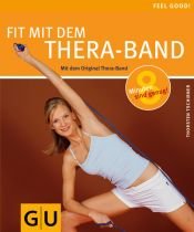 book cover of Thera-Band, Fit mit dem (Feel good!) by Thorsten Tschirner