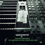 book cover of Raimund Abraham & The Austrian Cultural Forum New York by Kenneth Frampton