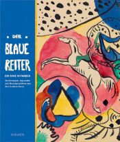 book cover of Der Blaue Reiter: Zeichnungen, Aquarelle und Druckgrafiken aus dem Lenbachhaus. Ein Tanz in Farben by Helmut Friedel