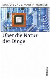 book cover of Über die Natur der Dinge. Materialismus und Wissenschaft. by Mario Bunge