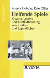 book cover of Helfende Spiele: Kreative Lebens- und Konfliktberatung von Kindern und Jugendlichen by Angela Hobday