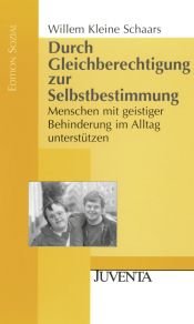 book cover of Durch Gleichberechtigung zur Selbstbestimmung. Menschen mit geistiger Behinderung im Alltag unterstützen (Edition S by Willem Kleine Schaars