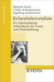 book cover of Krisenintervention: Ein fallorientiertes Arbeitsbuch für Praxis und Weiterbildung by Stefanie Kunz