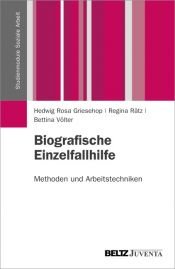 book cover of Biografische Einzelfallhilfe : Methoden und Arbeitstechniken by Hedwig Rosa Griesehop