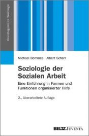 book cover of Soziologie der sozialen Arbeit : eine Einführung in Formen und Funktionen organisierter Hilfe by Michael Bommes