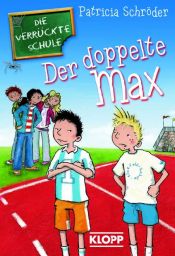 book cover of Die Verrückte Schule 02. Der doppelte Max by Patricia Schröder
