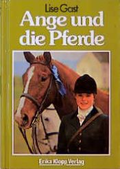 book cover of Ange und die Pferde. Band 1 by Lise Gast
