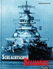 book cover of Schlachtschiff Bismarck by Jochen Brennecke
