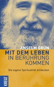 book cover of Mit dem Leben in Berührung kommen by Anselm Grün