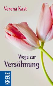 book cover of Wege zur Versöhnung by Verena Kast