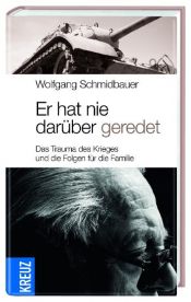 book cover of Er hat nie darüber geredet : das Trauma des Krieges und die Folgen für die Familie by Wolfgang Schmidbauer