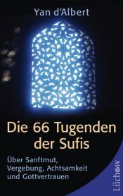 book cover of Die 66 Tugenden der Sufis: Über Sanftmut, Vergebung, Achtsamkeit und Gottvertrauen by Yan d'Albert