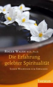 book cover of Die Erfahrung gelebter Spiritualität: Sieben Wegweiser zum Erwachen by Roger N. Walsh