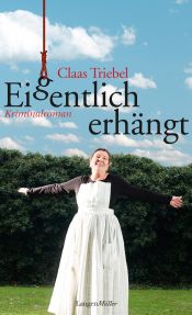 book cover of Eigentlich erhängt by Claas Triebel