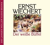 book cover of Der weiße Büffel. 2 CDs. by Ernst Wiechert