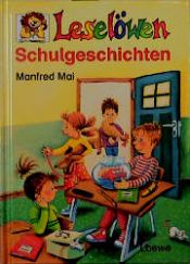 book cover of Leselöwen-Schulgeschichten by Manfred Mai