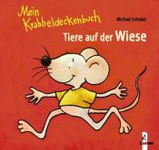 book cover of Mein Krabbeldeckenbuch - Tiere auf der Wiese (Pappbilderbuch in Leporelloform) by Michael Schober