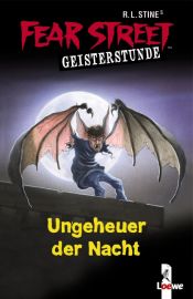 book cover of Fear Street Geisterstunde. Ungeheuer der Nacht by R. L. Stine