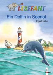 book cover of Lesefant. Ein Delfin in Seenot by Ingrid Uebe
