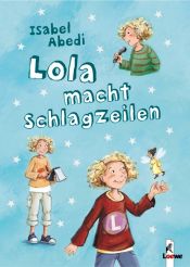 book cover of Lola macht Schlagzeilen by Isabel Abedi