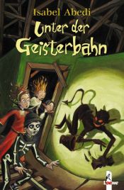 book cover of Unter der Geisterbahn by Isabel Abedi