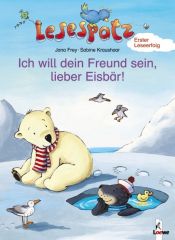 book cover of Ich will dein Freund sein, lieber Eisbär! by Jana Frey