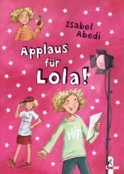 book cover of Applaus für Lola! by Isabel Abedi