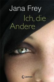 book cover of Ich, die Andere by Jana Frey
