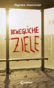 book cover of Bewegliche Ziele by Agnes Hammer