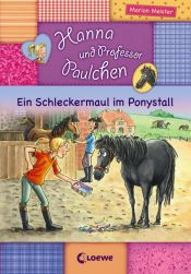book cover of Hanna und Professor Paulchen 02. Ein Schleckermaul im Ponystall by Marion Meister
