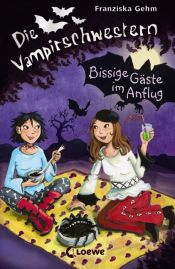 book cover of Die Vampirschwestern 06. Bissige Gäste im Anflug by Franziska Gehm