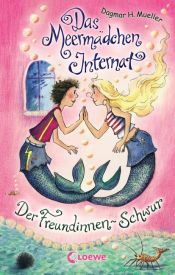 book cover of Das Meermädchen-Internat 02. Der Freundinnen-Schwur by Dagmar H. Mueller