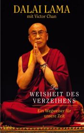 book cover of Die Weisheit des Verzeihens : ein Wegweiser für unsere Zeit by Dalai Lama