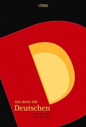 book cover of Das Buch der Deutschen : alles, was man kennen muss by Johannes Thiele