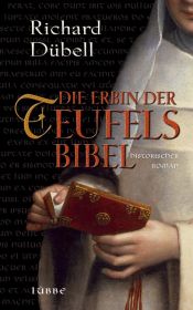 book cover of Die Erbin der Teufelsbibel: Historischer Roman by Richard Dübell