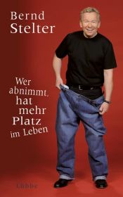 book cover of Wer abnimmt, hat mehr Platz im Leben by Bernd Stelter