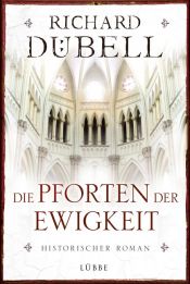 book cover of Die Pforten der Ewigkeit: Historischer Roman by Richard Dübell