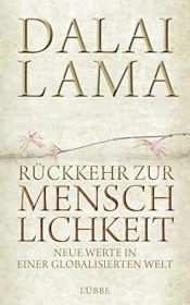 book cover of Rückkehr zur Menschlichkeit: Neue Werte in einer globalisierten Welt by 달라이 라마