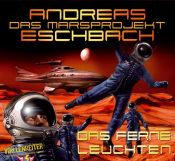 book cover of Das Marsprojekt - Teil 1: Das ferne Leuchten by Andreas Eschbach